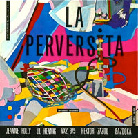 JEANNE FOLLY / JL HENNIG / VXZ 375 / HEKTOR ZAZOU / BAZOOKA / LA PERVERSITA (LP)