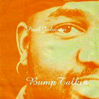 PAUL JOHNSON / BUMP TALKIN (2LP)
