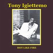 TONY IGIETTEMO / HOT LIKE FIRE (LP) [REISSUE]