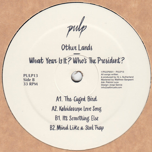 OTHER LANDS / WHAT YEAR IS IT? WHO'S THE PRESIDENT?