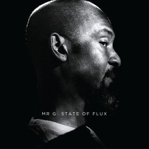 MR.G / STATE OF FLUX