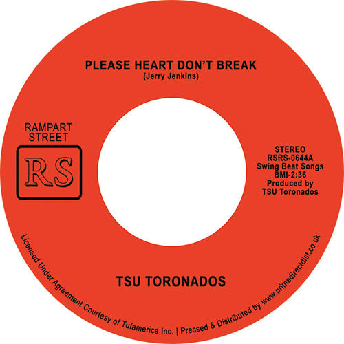 TSU TORONADOS / PLEASE HEART DON'T BREAK / AIN'T NOTHIN' NOWHERE (7 in