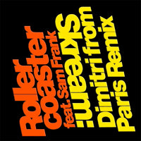 SKREAM / ROLLERCOASTER DIMITRI FROM PARIS REMIX (feat. SAM FRANK)