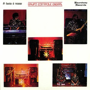 GRUPO CONTROLE DIGITAL / A FESTA E NOSSA (LP)