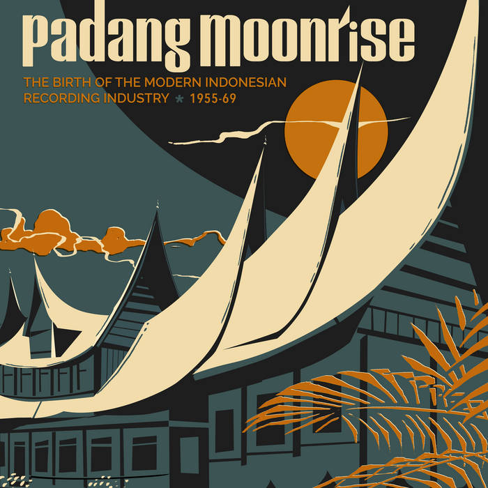 VA / PADANG MOONRISE: THE BIRTH OF THE MODERN INDONESIAN REC (2LP+7")