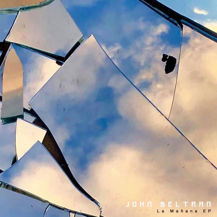 JOHN BELTRAN / LA MANANA EP