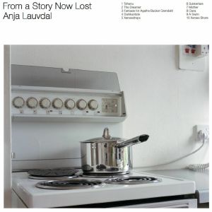 ANJA LAUVDAL / FROM A STORY NOW LOST (LP)