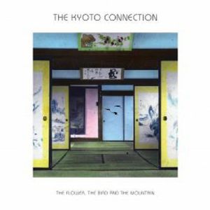 THE KYOTO CONNECTION / THE FLOWER THE BIRD &amp; THE MOUNTAIN (LP)