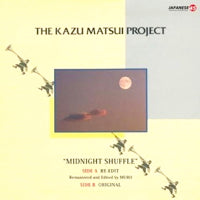 KAZU MATSUI PROJECT / MIDNIGHT SHUFFLE (7 inch)