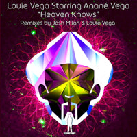 LOUIE VEGA STARRING ANANE VEGA / HEAVEN KNOWS (Incl. JOSH MILAN &amp; LOUIE VEGA REMIXES)