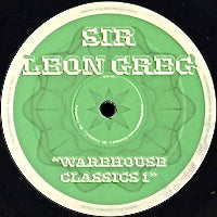 SIR LEON GREG / WAREHOUSE CLASSICS #1