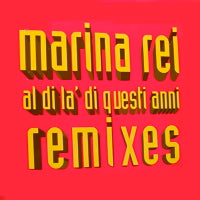 MARINA REI / AL DI L&Agrave; DI QUESTI ANNI (REMIXES) (USED)