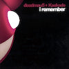 KASKADE & DEADMAU5 / I REMEMBER