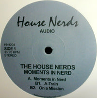 THE HOUSE NERDS / MOMENTS IN NERD