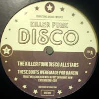 THE KILLER FUNK DISCO ALLSTARS / THESE BOOTS WERE MADE FOR DANCIN