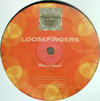 LOOSEFINGERS / WHAT IS HOUSE ?