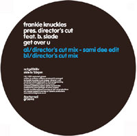 FRANKIE KNUCKLES pres.DIRECTOR'S CUT / GET OVER U(feat.B. SLADE)