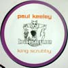 PAUL KEELEY / KING SCRUBBY