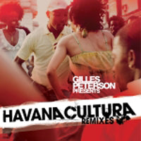 GILLES PETERSON pres.HAVANA CULTURA / REMIXES