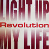 REVOLUTION / LIGHT UP MY LIFE