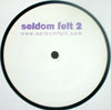 UNKNOWN / SELDOM FELT 2