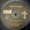 TEDDY DOUGLAS / TIME IS RUNNING OUT