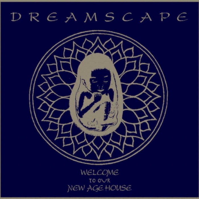 Dreamscape ‎– Welcome To Our New Age House